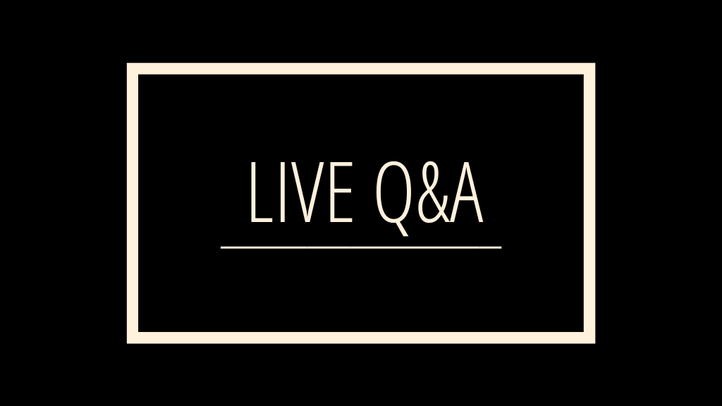 LIVE Q&A: ASK ME ANYTHING