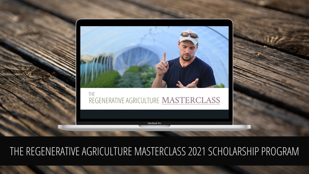 THE REGENERATIVE AGRICULTURE MASTERCLASS 2021 SCHOLARSHIP PROGRAM